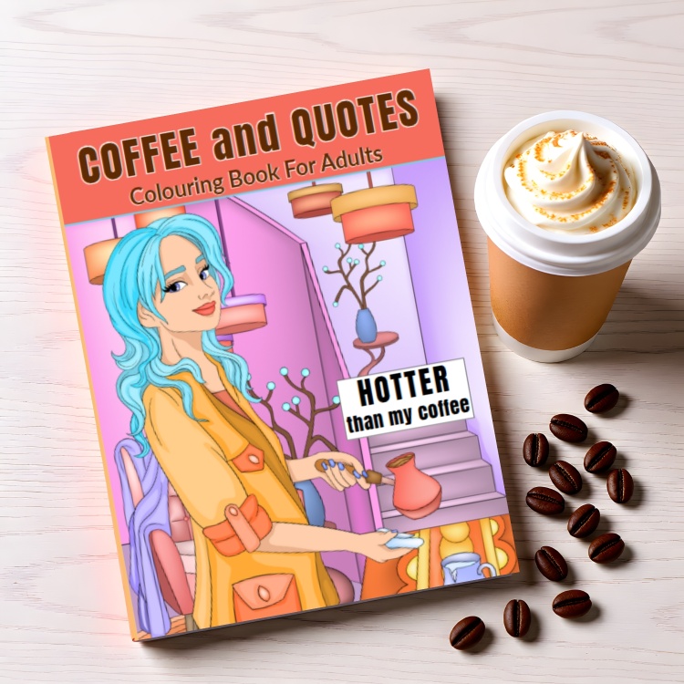 Coffee and Quotes Colouring Book For Adults